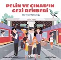 Pelin ve Çınar'ın Gezi Rehberi / İlk Tren Yolculuğu