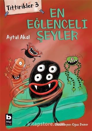 Tittirikler 3 / En Eğlenceli Şeyler