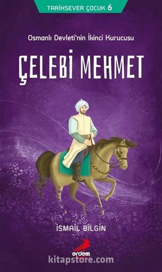 Çelebi Mehmet / Tarihsever Çocuk Dizisi 6