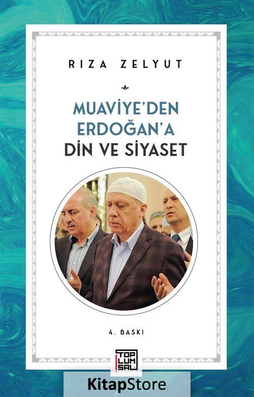 Din ve Siyaset / Muaviye'den Erdoğan'a