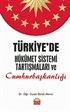 Türkiye'de Hükümet Sistemi Tartışmaları ve Cumhurbaşkanlığı