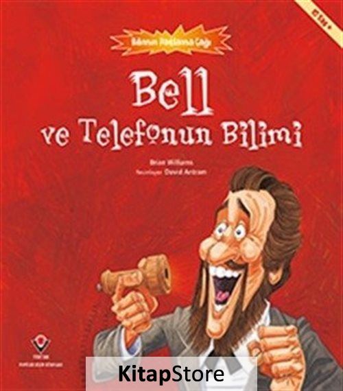 Bell ve Telefonun Bilimi - Bilimin Patlama Çağı