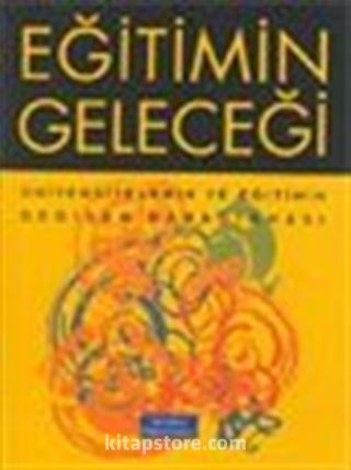 Eğitimin Geleceği / Üniversitelerin ve Eğitimin Değişen Paradigması