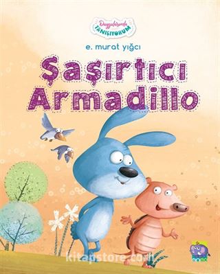 Şaşırtıcı Armadillo / Duygularımla Tanışıyorum Serisi