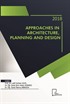 Approaches in Archıtecture, Planning And Design