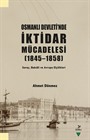 Osmanlı Devleti'nde İktidar Mücadelesi (1845-1858)