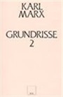 Grundrisse 2 (Ekonomi Politiğin Eleştirisinin Temelleri)