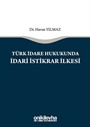Türk İdare Hukukunda İdari İstikrar İlkesi
