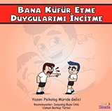 Bana Küfür Etme Duygularımı İncitme