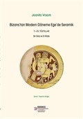 Bizans'tan Modern Döneme Ege'de Seramik 7.-20. Yüzyıllar: Bir Giriş Ve El Kitabı