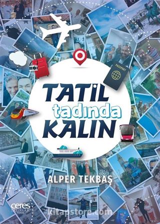 Tatil Tadında Kalın