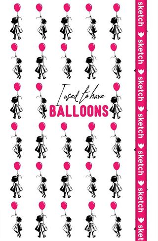 I Used To Have Balloons - Özel Tasarım Defter (Kalem Tutacağı Hediyeli)
