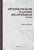 Ortadoğu'da İslam ve Çatışan Milliyetçilikler (1876-1926)