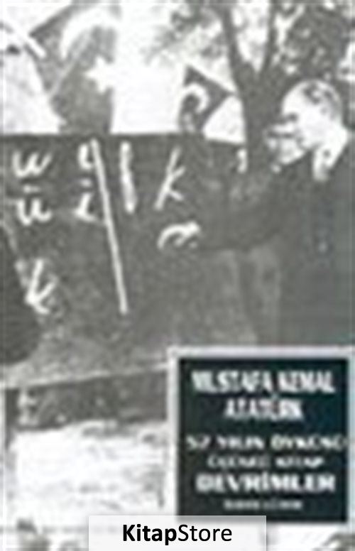 Mustafa Kemal Atatürk 57 Yılın Öyküsü Üçüncü Kitap Devrimler