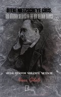 Öteki Nietzsche'ye Giriş: Bir Dahinin Deliliği Ya Da Bir Delinin Dehası