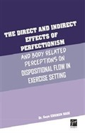 The Direct and Indirect Effects Of Perfectionism And Body Related Perceptıons On Dispositional Flow in Exercise Setting
