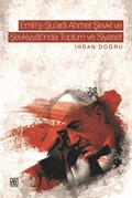 Emiri'ş-Şu'ara Ahmet Şevki ve Şevkiyyat'ında Toplum ve Siyaset