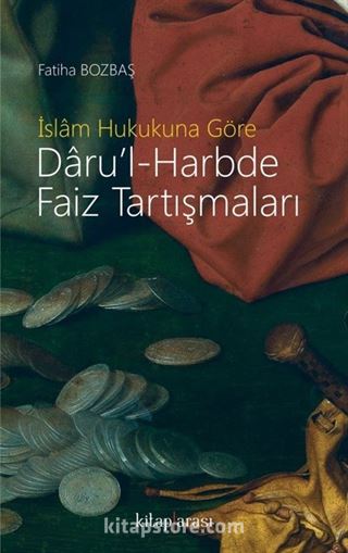 İslam Hukukuna Göre Daru'l-Harbde Faiz Tartışmaları