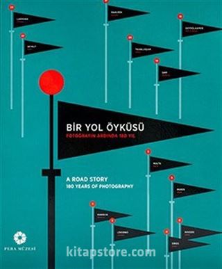Bir Yol Öyküsü: Fotoğrafın Ardında 180 Yıl