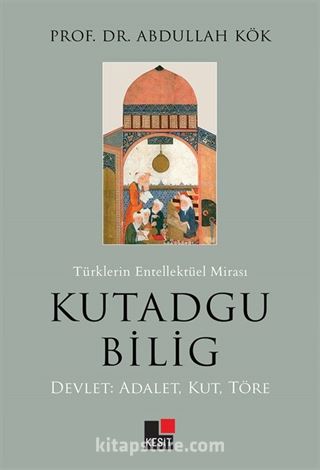 Türklerin Enteklektüel Mirası Kutadgu Bilig