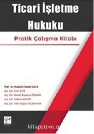 Ticari İşletme Hukuku Pratik Çalışma Kitabı