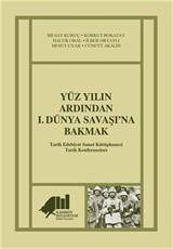 Yüz Yılın Ardından 1. Dünya Savaşı'na Bakmak