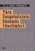 Türk Sosyolojisinin Günümüz Yönelimleri
