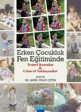 Erken Çocukluk Fen Eğitiminde Temel Konular ve Güncel Yaklaşımlar