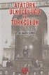 Atatürk Ülkücülüğü ve Türkçülük