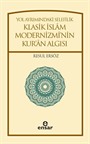 Yol Ayrımındaki Selefilik Klasik İslam Modernizmi'nin Kur'an Algısı