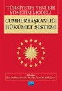 Türkiye'de Yeni Bir Yönetim Modeli: Cumhurbaşkanlığı Hükümet Sistemi