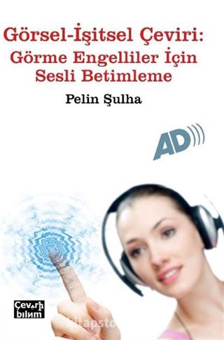 Görsel-İşitsel Çeviri: Görme Engelliler İçin Sesli Betimleme