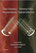 Türkçe - Türkmence / Türkmençe - Türkçe Konuşma Kılavuzu / Gepleşik Gollanmasy