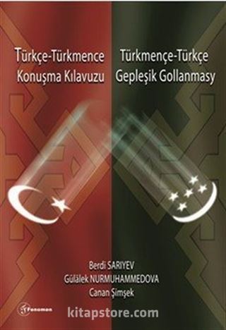 Türkçe - Türkmence / Türkmençe - Türkçe Konuşma Kılavuzu / Gepleşik Gollanmasy