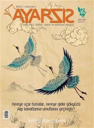 Ayarsız Aylık Fikir Kültür Sanat ve Edebiyat Dergisi Sayı:48 Şubat 2020