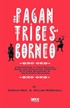 Pagan Tribes Of Borneo