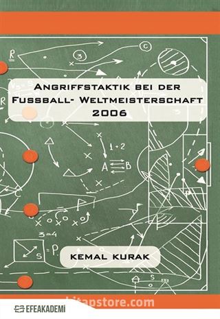 Angrıffstaktık Beı Der Fussball- Weltmeısterschaft 2006 Eine Quantitative Und Qualitative Analyse Anhand Der Drei Besten Mannschaften