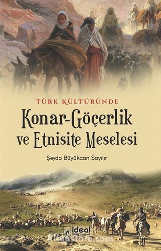 Türk Kültüründe Konar-Göçerlik ve Etnisite Meselesi