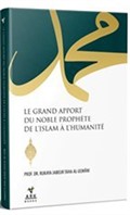 Le Grand Apport Du Noble Prophete De L'ıslam A L'humanite