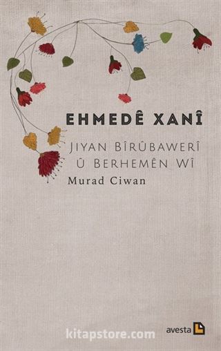 Ehmede Xani Jiyan Birubaweri u Berhemen Wi (Çapa berfirehkiri)