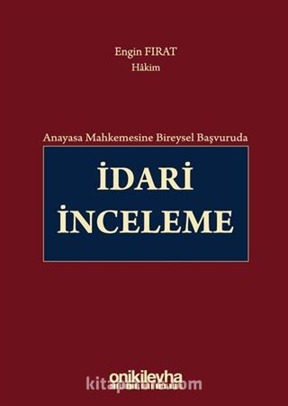 Anayasa Mahkemesine Bireysel Başvuruda İdari İnceleme