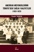 Amerikan Misyonerlerinin Türkiye'deki Sağlık Faaliyetleri (1833-2923)