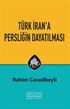 Türk İran'a Persliğin Dayatılması