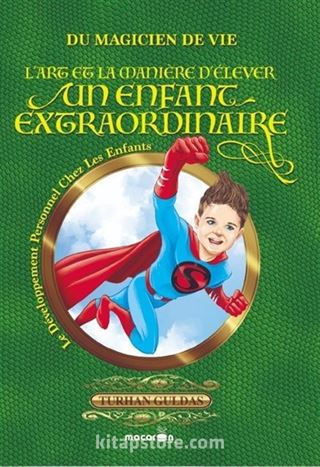 L'art Et La Manıère D'élever Un Enfant Extraordinaire