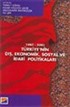 1980-2003 Türkiye'nin Dış Ekonomik Sosyal ve İdari Politikaları