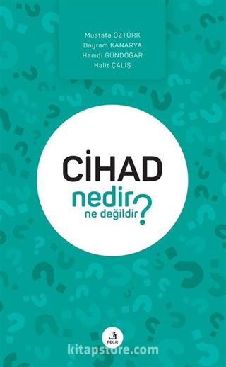 Cihad Nedir Ne Değildir?