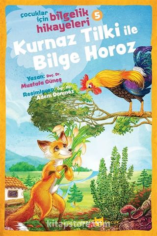 Kurnaz Tilki ile Bilge Horoz / Çocuklar İçin Bilgelik Hikayeleri 5