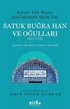 Kazanlı Türk Bilgini Şehabeddin Mercani Satuk Buğra Han ve Oğulları (921-1212)