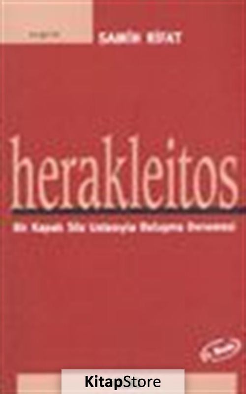 Herakleitos Bir Kapalı Söz Ustasıyla Buluşma Denemesi