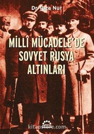 Milli Mücadele'de Sovyet Rusya Altınları